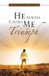 He Always Causes Me to Triumph - Bild 1