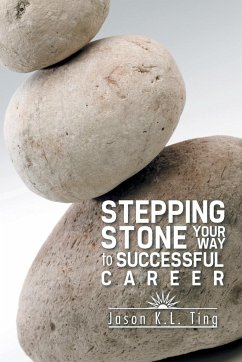 Stepping Stone Your Way to Successful Career - Jason K. L., Ting