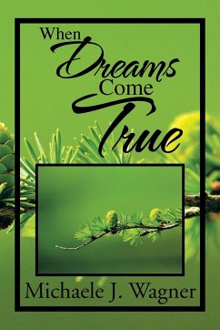 When Dreams Come True - Wagner, Michaele J.