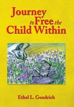 Journey to Free the Child Within - Goodrich, Ethel L.