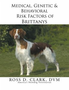 Medical, Genetic & Behavioral Risk Factors of Brittanys - Clark, Dvm Ross D.