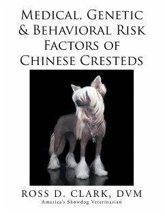 Medical, Genetic & Behavioral Risk Factors of Chinese Cresteds - Clark, Dvm Ross D.