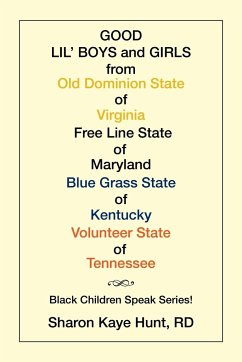 Good Lil' Boys and Girls from Old Dominion State of Virginia Free Line State of Maryland Blue Grass State of Kentucky Volunteer State of Tennessee - Hunt, Sharon Kaye