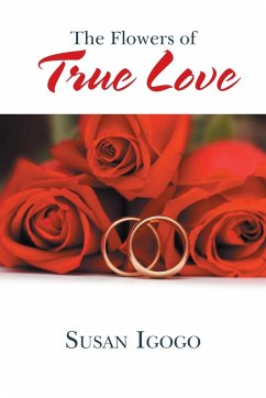 The Flowers of True Love - Igogo, Susan