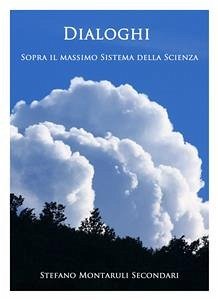 Dialoghi sopra il massimo Sistema della Scienza (eBook, PDF) - Montaruli, Stefano