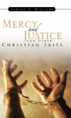 Mercy and Justice and Other Christian Skits - Williams, Samuel C.