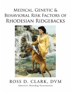 Medical, Genetic & Behavioral Risk Factors of Rhodesian Ridgebacks - Clark, Dvm Ross D.