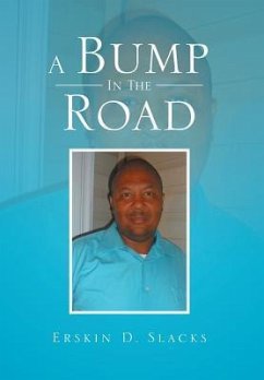 A Bump in the Road - Slacks, Erskin D.