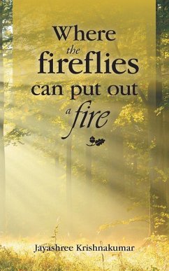 Where the fireflies can put out a fire