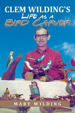 Clem Wilding's Life as a Bird Carver - Wilding, Mary