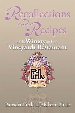 Recollections and Recipes of the Winery and the Vineyards Restaurant - Pirtle, Patricia; Pirtle, Elbert