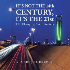 It's not the 14th Century, It's the 21st - Al Darwish, Ahmad Q.