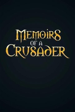 Memoirs Of A Crusader - Rodriguez, Andrew William