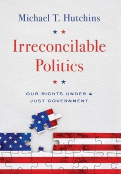 Irreconcilable Politics - Hutchins, Michael T.