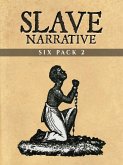 Slave Narrative Six Pack 2 (Illustrated) (eBook, ePUB)