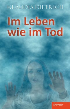 Im Leben wie im Tod (eBook, ePUB) - Dietrich, Klaudia
