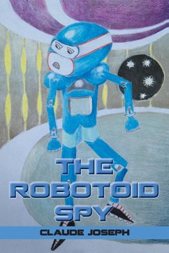 The Robotoid Spy - Joseph, Claude