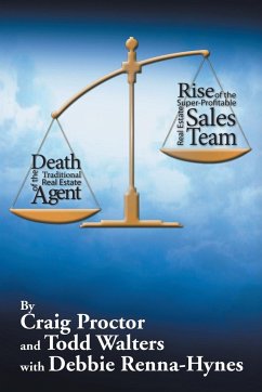 Death of the Traditional Real Estate Agent - Proctor, Craig; Walters, Todd