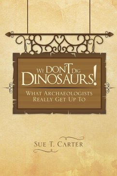 We Don't Dig Dinosaurs! - Carter, Sue T.