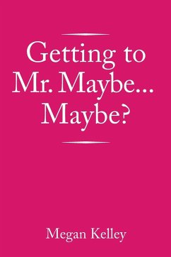 Getting to Mr. Maybe...Maybe?
