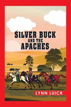 Silver Buck and the Apaches - Luick, Lynn