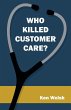 Who Killed Customer Care? - Bild 1