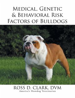 Medical, Genetic & Behavioral Risk Factors of Bulldogs - Clark, Dvm Ross D.
