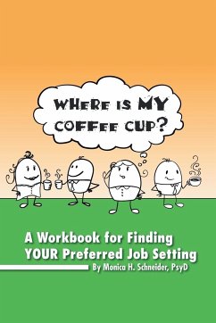 Where Is My Coffee Cup? - Schneider, Monica H. Psyd