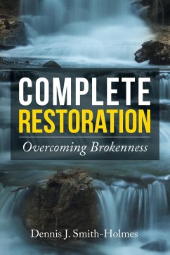 Complete Restoration - Smith-Holmes, Dennis J.