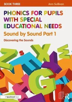 Phonics for Pupils with Special Educational Needs Book 3: Sound by Sound Part 1 - Sullivan, Ann
