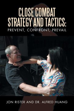 Close Combat Strategy and Tactics - Rister, Jon; Huang, Alfred