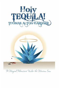 Holy Tequila! - Gardner, Thomas Alton