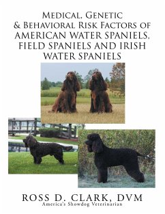 Medical, Genetic & Behavioral Risk Factors of American Water Spaniels, Field Spaniels and Irish Water Spaniels - Clark, Dvm Ross D.