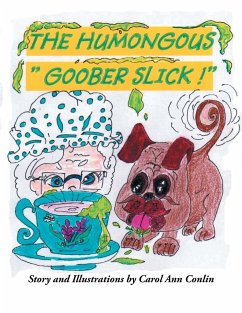 The Humongous "Goober Slick!"