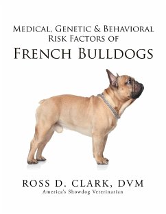 Medical, Genetic & Behavioral Risk Factors of French Bulldogs - Clark, Dvm Ross D.