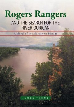 Rogers Rangers and the Search for the River Ourigan - Trump, James