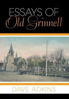 Essays of Old Grinnell - Adkins, Dave