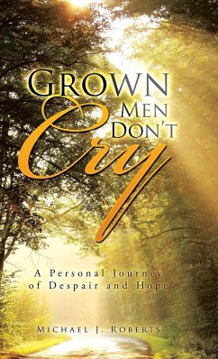 Grown Men Don't Cry - Roberts, Michael J.