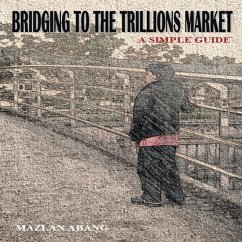Bridging to the Trillions Market - Abang, Mazlan