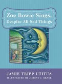 Zoe Bowie Sings, Despite All Sad Things