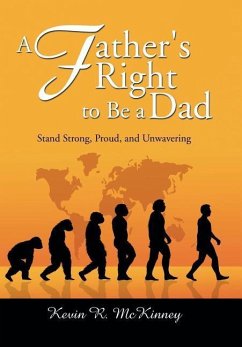 A Father's Right to Be a Dad - McKinney, Kevin; Kevin R. McKinney