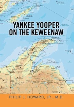 Yankee Yooper on the Keweenaw - Howard Jr. M. D., Philip J.