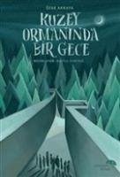 Kuzey Ormaninda Bir Gece - Akkaya, Özge