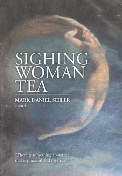 Sighing Woman Tea - Seiler, Mark Daniel