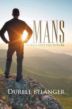 Mans World and the Future - Belanger, Durell