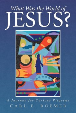What Was the World of Jesus? - Roemer, Carl