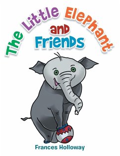 The Little Elephant and Friends - Holloway, Frances