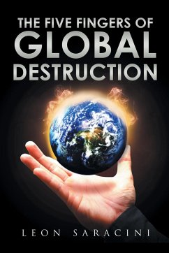 The Five Fingers of Global Destruction - Saracini, Leon