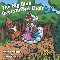 The Big, Blue, Overstuffed Chair - Swanberg, Arvon; Spicer, Carolyn