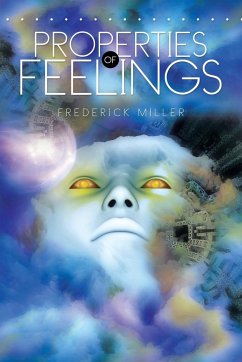 Properties of Feelings - Miller, Frederick